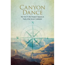 Canyon Dance: My Visit To the Deepest Canyon on Each of the Seven Continents