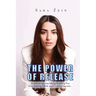 The Power Of Release: Transforming your life by breaking free from limiting beliefs and achieving success