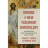 Origins of New Testament Christology: An Introduction to the Traditions and Titles Applied to Jesus