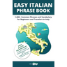 Easy Italian Phrase Book: 1,600+ Common Phrases and Vocabulary for Beginners and Travelers in Italy