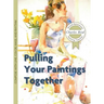 Pulling Your Paintings Together