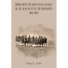 Riding with the 19Th Texas Cavalry in the War West of the Mississippi 1862-1865