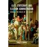 Elite Statecraft and Election Administration: Bending the Rules of the Game?