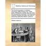 The Line of Proportion or Numbers, Commonly Called Gunter's Line, Made Easie: Whereunto Is Added, the Use of the Line of Proportion Improved: The Seve