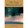 The Time Between Rivers