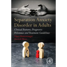Separation Anxiety Disorder in Adults: Clinical Features, Diagnostic Dilemmas and Treatment Guidelines