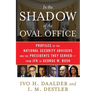 In the Shadow of the Oval Office: Profiles of the National Security Advisers and the Presidents They Served--From JFK to George W. Bush