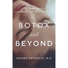 Botox and Beyond: Your Guide to Safe, Nonsurgical, Cosmetic Procedures