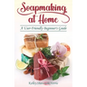Soapmaking at Home: A User-Friendly Beginner's Guide
