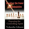 Breaking the Power of Manipulation: Exposing the Controlling Spirit