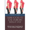 Fastest Weight Loss - 20+ Pounds in 60 Days: Ultimate Healthy Eating Habits Blueprint To Lose Stubborn Weight In 60 Days