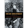 Foreign Correspondent: A Memoir