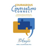 Courageous Conversations Connect: A Pathway to Reset Your Mindset with Intentional Thoughts from the Inside-Out