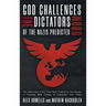 God Challenges the Dictators, Doom of the Nazis Predicted: The Destruction of the Third Reich Foretold by the Director of Swansea Bible College, An In