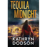 Tequila Midnight: A Jessica Watts Southwest Suspense Novel