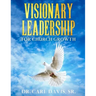 Visionary Leadership For Church Growth