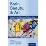 Brain, Beauty, and Art: Essays Bringing Neuroaesthetics Into Focus