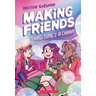 Making Friends: Third Time's a Charm: A Graphic Novel (Making Friends #3): Volume 3