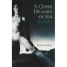 A Queer History of the Ballet