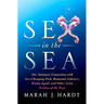 Sex in the Sea: Our Intimate Connection with Sex-Changing Fish, Romantic Lobsters, Kinky Squid, and Other Salty Erotica of the Deep
