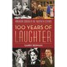 100 Years of Laughter: American Comedy in the Twentieth Century