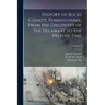 History of Bucks County, Pennsylvania, From the Discovery of the Delaware to the Present Time; Volume 3