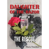 Daughter of the Razor Part II: The Rescue