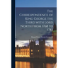 The Correspondence of King George the Third With Lord North From 1768 to 1783