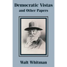 Democratic Vistas and Other Papers