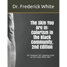 The Skin You Are In: Colorism in the Black Community, 2nd Edition: A Companion Guide for Schools by Jami Fowler-White, NBCT
