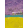 Perception: A Very Short Introduction