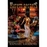 Harem Secrets: ........ Romance, Lust and Kama Sutra in Sultan Suleyman's harem