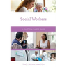 Social Workers: A Practical Career Guide