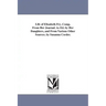 Life of Elizabeth Fry. Comp. From Her Journal. As Ed. by Her Daughters, and From Various Other Sources. by Susanna Corder.