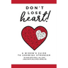 Don't Lose Heart!: A Widow's Guide to Growing Stronger