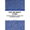 Caste and Equality in India: A Historical Anthropology of Diverse Society and Vernacular Democracy