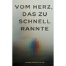 Vom Herz, das zu schnell rannte