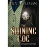 The Shining Cog and Other Steampunk Tales
