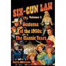 SIX-GUN LAW Westerns of the 1950s: The Classic Years