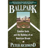 Ballpark: Camden Yards and the Building of an American Dream
