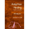 Adoption Healing... a path to recovery Articles, etc.
