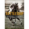 Battleship: A Daring Heiress, a Teenage Jockey, and America's Hor