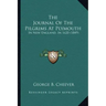 The Journal of the Pilgrims at Plymouth: In New England, in 1620 (1849)