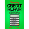 Amazing Credit Repair: Boost Your Credit Score, Use Loopholes (Section 609), and Overcome Credit Card Debt Forever