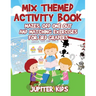 Mix Themed Activity Book: Mazes, Odd One Out and Matching Exercises for 3rd Graders