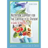 Nutrition Support for the Critically Ill Patient: A Guide to Practice, Second Edition