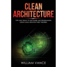 Clean Architecture: Tips and Tricks to Software and Programming Using Clean Architecture Theories