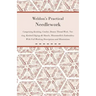 Weldon's Practical Needlework Comprising - Knitting, Crochet, Drawn Thread Work, Netting, Knitted Edgings & Shawls, Mountmellick Embroidery. With Full