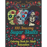 100 amazing sugar skulls coloring book for adults relaxation: Day of the Dead Anti-Stress coloring book with beautiful sugar skull designs, Mindful Me