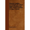 Ontarian Families - Genealogies Of United Empire Loyalists And Other Pioneer Families Of Upper Canada